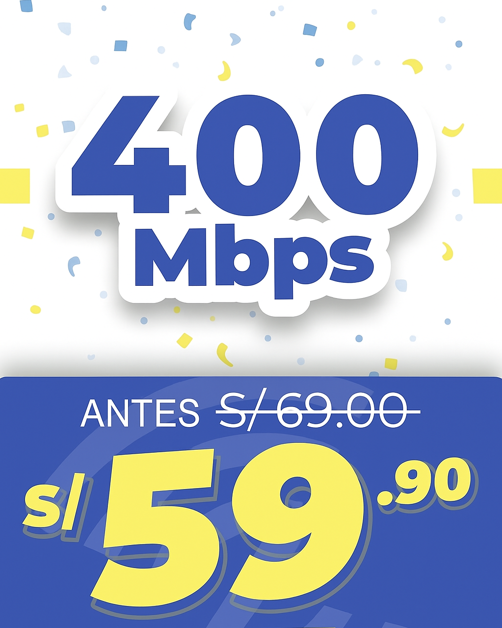 Plan S/ 59.90 - 400 Mbps