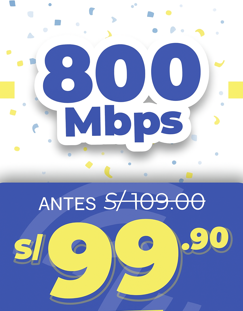 Plan S/ 99.90 - 800 Mbps