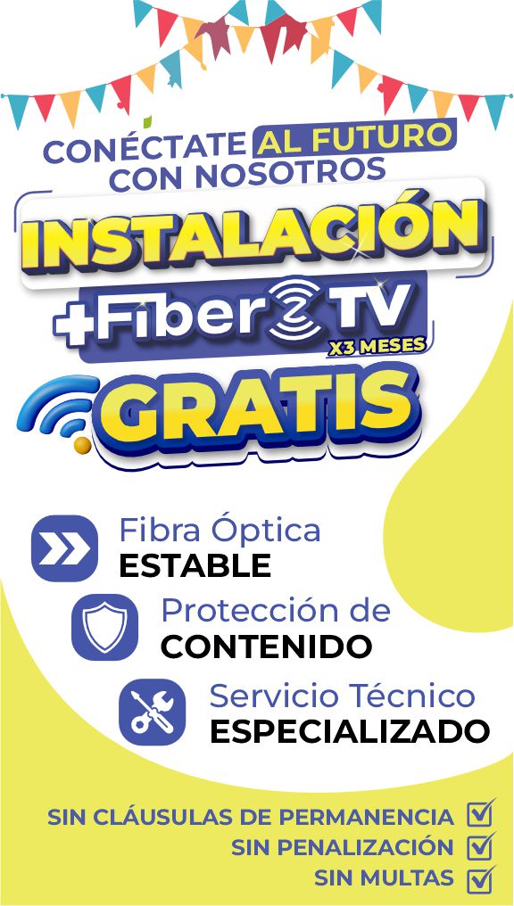 Instalación Gratis + Fiber TV