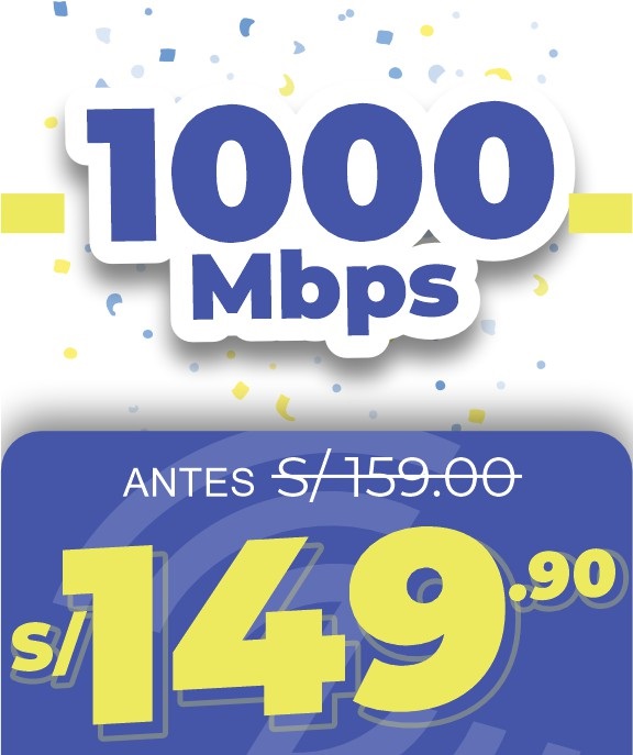 Plan S/ 149.90 - 1000 Mbps